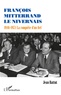 Jean Battut - François Mitterrand le Nivernais - 1946-1971, la conquête d'un fief.