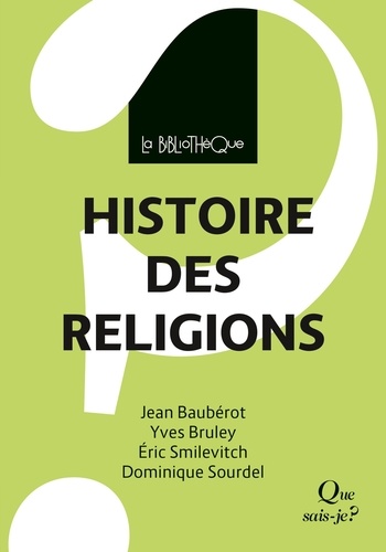 Jean Baubérot et Yves Bruley - Histoire des religions.