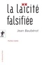 Jean Baubérot - La laïcité falsifiée.