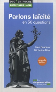 Jean Baubérot et Micheline Milot - Parlons laicité en 30 questions.