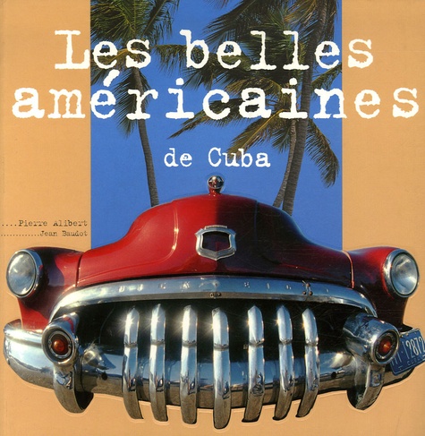 Jean Baudot et Pierre Alibert - Les belles américaines de Cuba.