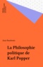 Jean Baudouin - La philosophie politique de Karl Popper.