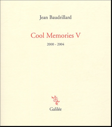 Jean Baudrillard - Cool Memories - Tome V, 2000-2004.