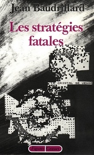 Jean Baudrillard - Les stratégies fatales.