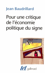 Jean Baudrillard - Pour une critique de l'économie politique du signe.