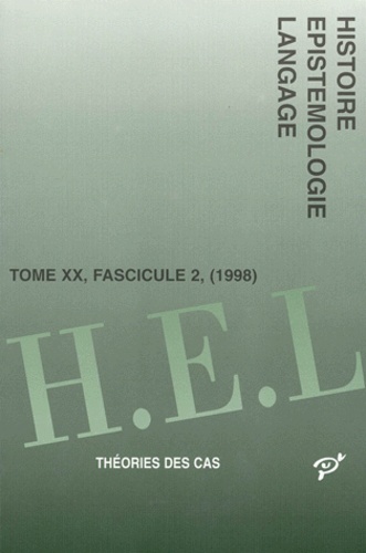 Jean Baumgarten et  Collectif - Histoire Epistemologie Langage Tome 20 Fascicule 2 1998 : Theorie Des Cas.