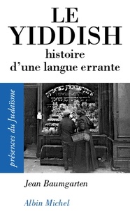 Jean Baumgarten et Jean Baumgarten - Le Yiddish - Histoire d'une langue errante.