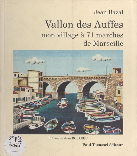 Vallon des Auffes, mon village à 71 marches de Marseille