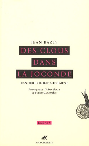 Des clous dans la Joconde. L'anthropologie autrement