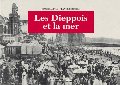 Jean Beaufils - Les Dieppois et la mer.