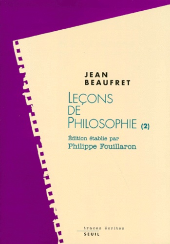 Jean Beaufret - Lecons De Philosophie. Tome 2, Idealisme Allemand Et Philosophie Contemporaine.
