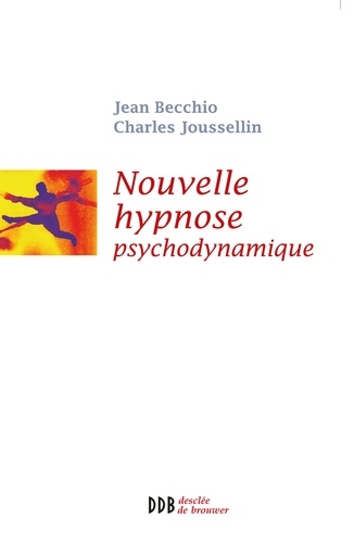 Jean Becchio et Charles Joussellin - Nouvelle Hypnose - Hypnose Psychodynamique (Ned).
