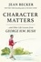 Character Matters. And Other Life Lessons from George H. W. Bush