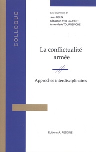 Jean Belin et Sébastien-Yves Laurent - La conflictualité armée - Approches interdisciplinaires.