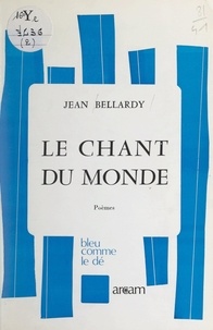 Jean Bellardy et Camille Claus - Le chant du monde.