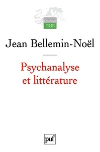 Jean Bellemin-Noël - Psychanalyse et littérature.