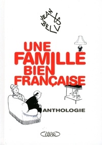Jean Bellus - Une famille bien française - Anthologie.