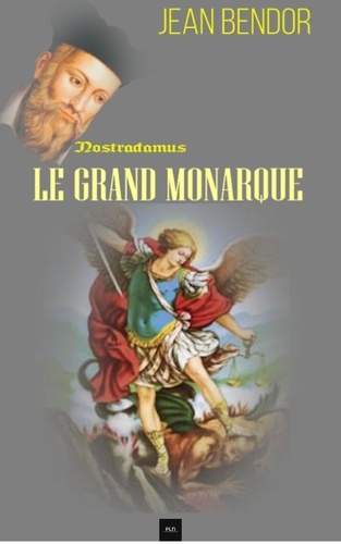 Le Grand Monarque. Nostradamus