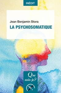 Jean Benjamin Stora - La psychosomatique.