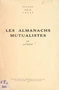 Regard sur le passé : les almanachs mutualistes