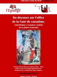 Jean-Benoist Belda - Du discours sur l'office de la Cour de cassation - Contribution à l'analyse réaliste de la justice française.