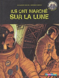 Jean-Benoît Durand et Dominique Bertail - Ils ont marché sur la lune.