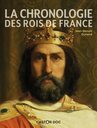 Jean-Benoît Durand - La chronologie des Rois de France.