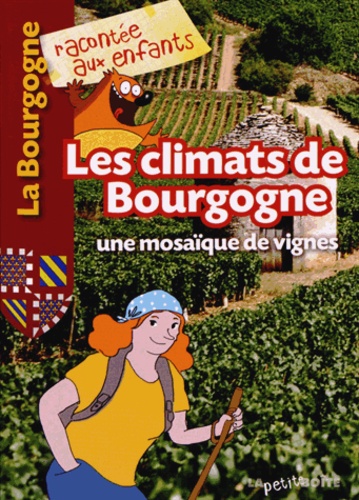Jean-Benoît Durand et Estelle Vidard - Les climats de Bourgogne - Une mosaïque de vignes.