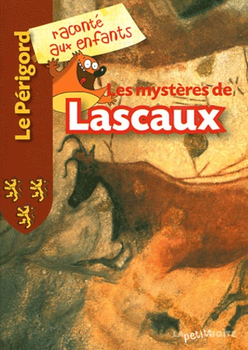 Jean-Benoît Durand et Nathalie Lescaille - Les mystères de Lascaux.