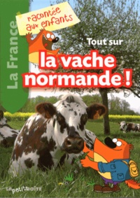 Jean-Benoît Durand - Tout sur la vache normande !.