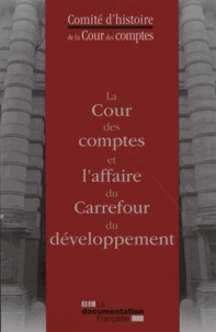 Jean-Benoît Frèches et Bruno Ory-Lavollée - La Cour des comptes et l'affaire du Carrefour du développement.
