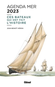 Jean-Benoît Héron - Agenda mer 2023 Ces bateaux qui ont fait l'histoire.
