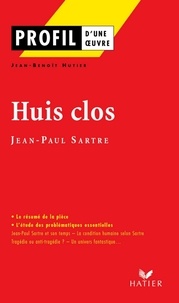 Jean-Benoît Hutier - Profil - Sartre (Jean-Paul) : Huis clos - analyse littéraire de l'oeuvre.