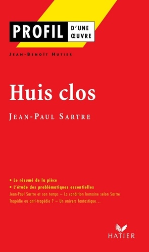 Profil - Sartre (Jean-Paul) : Huis clos. analyse littéraire de l'oeuvre