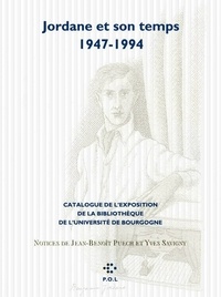 Jean-Benoît Puech et Yves Savigny - Jordane et son temps, 1947-1994 - Catalogue de l'exposition de l'université de Bourgogne.
