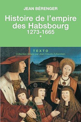 Jean Bérenger - Histoire de l'empire des Habsbourg - Tome 1, 1273-1665.