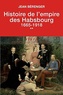 Jean Bérenger - Histoire de l'empire des Habsbourg - Tome 2, 1665-1918.