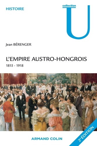 L'Empire austro-hongrois. 1815-1918 2e édition
