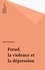 FREUD, LA VIOLENCE ET LA DEPRESSION. L'oedipe et le narcissisme