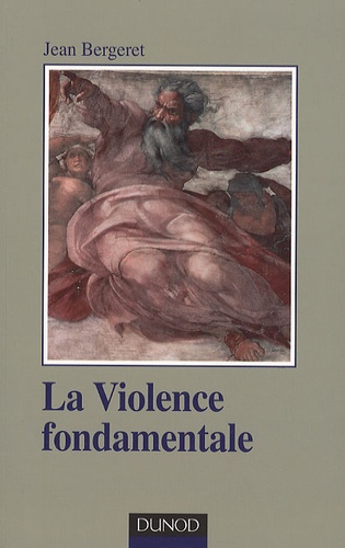 Jean Bergeret - La Violence fondamentale - L'inépuisable Oedipe.