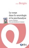 Jean Bergès - Le corps dans la neurologie et la psychanalyse - Leçons cliniques d'un psychanalyste d'enfants.