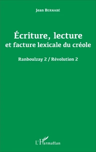 Ecriture, lecture et facture lexicale du créole