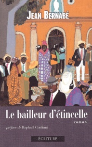 Jean Bernabé - Le Bailleur D'Etincelle.
