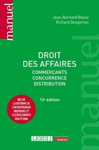 Jean-Bernard Blaise et Richard Desgorces - Droit des affaires - Commerçants, concurrence, distribution.