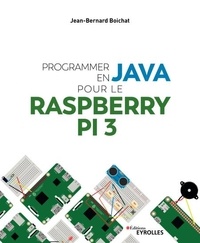 Jean-Bernard Boichat - Programmer en Java pour le Raspberry Pi 3.