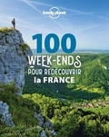 Jean-Bernard Carillet et Olivier Cirendini - 100 week-ends pour redécouvrir la France.