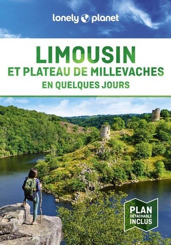 Jean-Bernard Carillet et Astrid Duvillard - Limousin et plateau de Millevaches en quelques jours. 1 Plan détachable