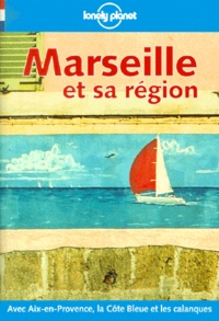 Jean-Bernard Carillet - Marseille Et Sa Region.