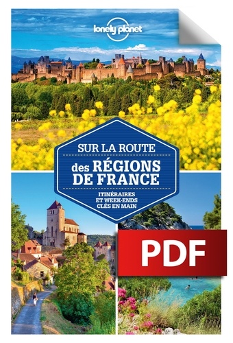 Sur la route des régions de France. Itinéraires et week-ends clés en main 2e édition