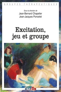 Jean-Bernard Chapelier et Jean-Jacques Poncelet - Excitation, jeu et groupe.